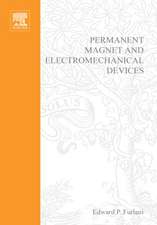 Permanent Magnet and Electromechanical Devices: Materials, Analysis, and Applications