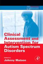 Clinical Assessment and Intervention for Autism Spectrum Disorders