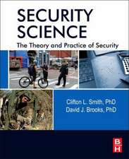 Security Science: The Theory and Practice of Security