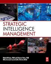 Strategic Intelligence Management: National Security Imperatives and Information and Communications Technologies