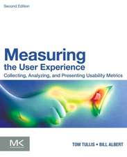 Measuring the User Experience: Collecting, Analyzing, and Presenting Usability Metrics