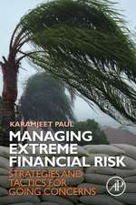 Managing Extreme Financial Risk: Strategies and Tactics for Going Concerns