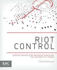 RIoT Control: Understanding and Managing Risks and the Internet of Things