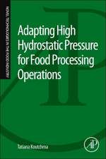 Adapting High Hydrostatic Pressure (HPP) for Food Processing Operations