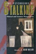 The Psychology of Stalking: Clinical and Forensic Perspectives