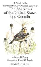 A Guide to the Identification &Natural History of the Sparrows of the United States &Canada