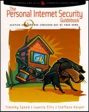 The Personal Internet Security Guidebook: Keeping Hackers and Crackers out of Your Home