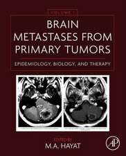 Brain Metastases from Primary Tumors Volume 1: Epidemiology, Biology, and Therapy