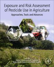 Exposure and Risk Assessment of Pesticide Use in Agriculture: Approaches, Tools and Advances