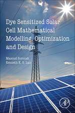 Dye-Sensitized Solar Cells: Mathematical Modelling, and Materials Design and Optimization