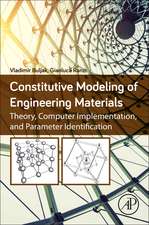 Constitutive Modeling of Engineering Materials: Theory, Computer Implementation, and Parameter Identification