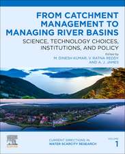 From Catchment Management to Managing River Basins: Science, Technology Choices, Institutions and Policy