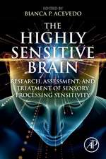 The Highly Sensitive Brain: Research, Assessment, and Treatment of Sensory Processing Sensitivity