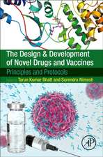 The Design and Development of Novel Drugs and Vaccines: Principles and Protocols