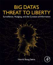 Big Data's Threat to Liberty: Surveillance, Nudging, and the Curation of Information