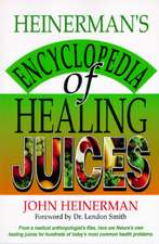 Heinerman's Encyclopedia of Healing Juices