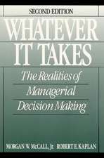 Whatever it Takes: The Realities of Managerial Decision Making