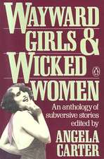 Wayward Girls & Wicked Women: An Anthology of Stories