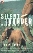 Silent Thunder: In the Presence of Elephants