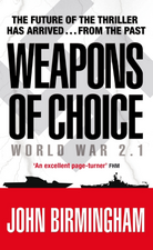 Weapons of Choice: World War 2.1 - Alternative History Science Fiction