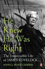 He Knew He Was Right: The Irrepressible Life of James Lovelock