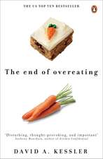 The End of Overeating: Taking control of our insatiable appetite