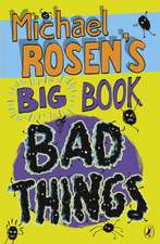 Michael Rosen's Big Book of Bad Things