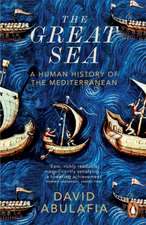 The Great Sea: A Human History of the Mediterranean