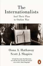 The Internationalists: And Their Plan to Outlaw War