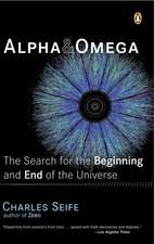 Alpha and Omega: The Search for the Beginning and End of the Universe