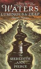 Waters Luminous & Deep: Shorter Fictions