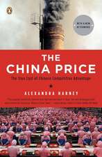 The China Price: The True Cost of Chinese Competitive Advantage