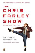 The Chris Farley Show: A Biography in Three Acts