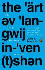 The Art Of Language Invention: From Horse-Lords to Dark Elves to Sand Worms, the Words Behind World-Building