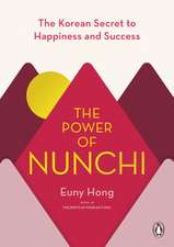 The Power of Nunchi: The Korean Secret to Happiness and Success