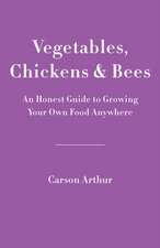 Vegetables, Chickens & Bees