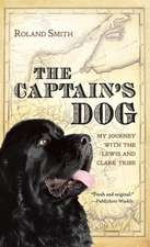 The Captain's Dog: My Journey with the Lewis and Clark Tribe