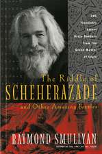 The Riddle Of Scheherazade: And Other Amazing Puzzles