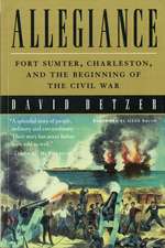 Allegiance: Fort Sumter, Charleston, and the Beginning of the Civil War