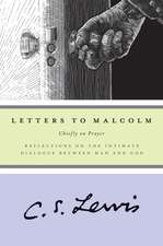 Letters to Malcolm: Chiefly on Prayer