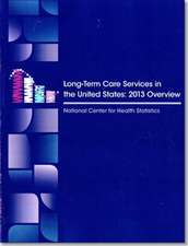 Long Term Care Services in the United States: 2013 Overview