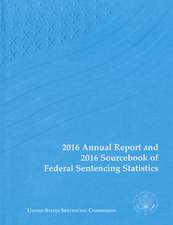 2016 Annual Report and 2016 Sourcebook of Federal Sentencing Statistics