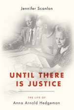 Until There Is Justice: The Life of Anna Arnold Hedgeman