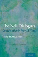 The Nell Dialogues: Conversation in Mortal Time