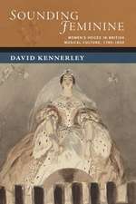 Sounding Feminine: Women's Voices in British Musical Culture, 1780-1850