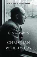 C. S. Lewis and the Christian Worldview