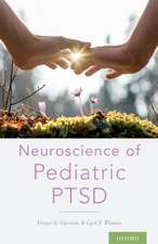 Neuroscience of Pediatric PTSD