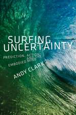 Surfing Uncertainty: Prediction, Action, and the Embodied Mind