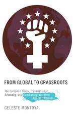 From Global to Grassroots: The European Union, Transnational Advocacy, and Combating Violence Against Women