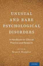 Unusual and Rare Psychological Disorders: A Handbook for Clinical Practice and Research